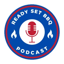 Ready Set BBQ Podcast