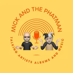 Mick and the PhatMan Talking Music Podcast artwork