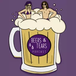 Beers & Tears Podcast artwork