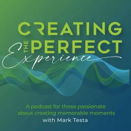 Creating The Perfect Experience Podcast artwork