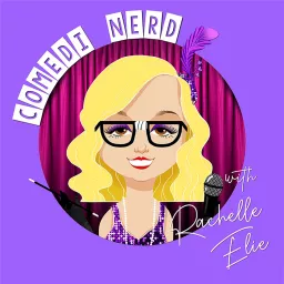 Comedi Nerd with Rachelle Elie Podcast artwork