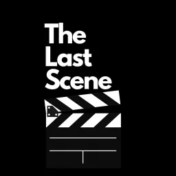 The Last Scene Podcast artwork