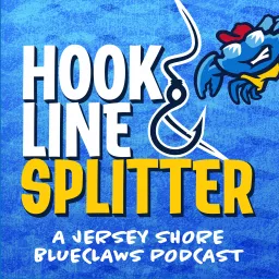 Hook Line & Splitter, a Jersey Shore BlueClaws Podcast artwork