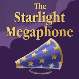 The Starlight Megaphone Podcast artwork