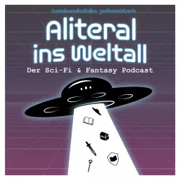 Leseschwäche präsentiert - Aliteral ins Weltall Podcast artwork