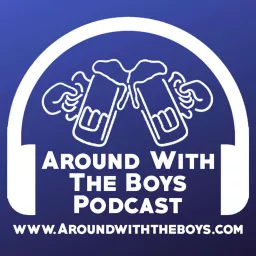 Around With The Boys Podcast artwork