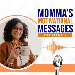 Momma’s Motivational Messages: Inspiration for Stressed Out Gen X Women Podcast artwork