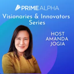 PrimeAlpha: Visionaries & Innovators Series Podcast artwork