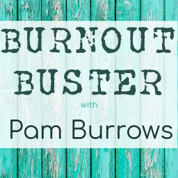 Burnout Buster - Shed the Stress! Podcast artwork