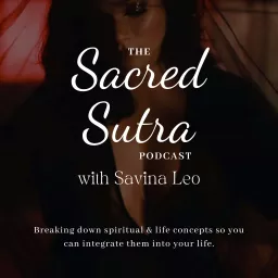 Sacred Sutra Podcast with Savina Leo artwork