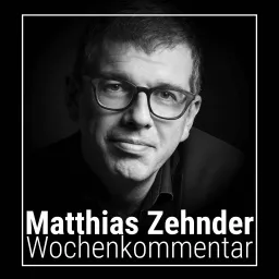Matthias Zehnders Wochenkommentar Podcast artwork