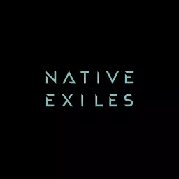 Native Exiles Podcast artwork