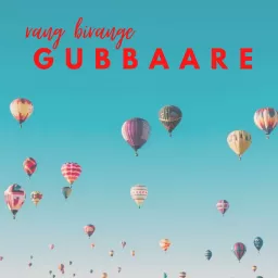 Gubbaare Podcast artwork