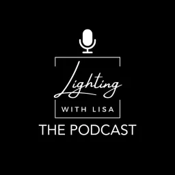 Lighting with Lisa: The Lighting Podcast artwork