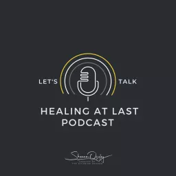 Healing at Last. The Podcast artwork