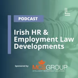 Irish HR and Employment Law Developments Podcast artwork