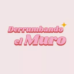 Derrumbando El Muro Podcast artwork