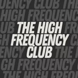The High Frequency Club Podcast artwork