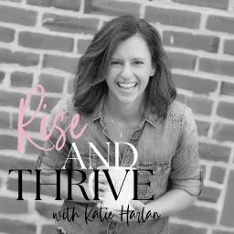 Rise and Thrive - Empowerment, self-care, and growth for busy woman trying to live their best lives!