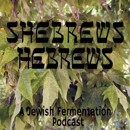 SheBrews, HeBrews: A Jewish Fermentation Podcast artwork