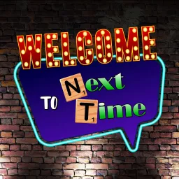 Welcome To Next Time Podcast artwork