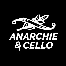 Anarchie & Cello Podcast artwork