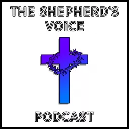 The Shepherd's Voice Podcast artwork