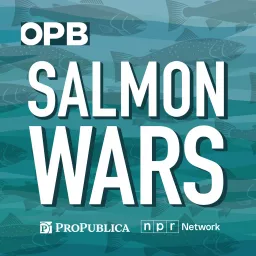 Timber Wars Season 2: Salmon Wars Podcast artwork