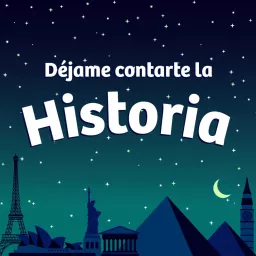 Déjame contarte la Historia : History Stories in Spanish for Kids & Families Podcast artwork