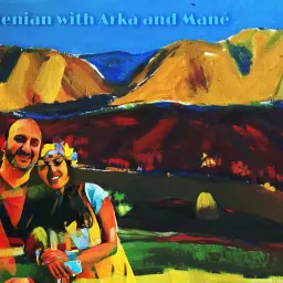 Armenian with Arka and Mané Podcast artwork