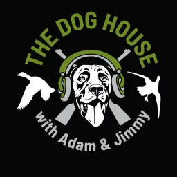 THE DOG HOUSE with Adam & Jimmy Podcast artwork