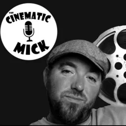 The Cinematic Mick Podcast artwork