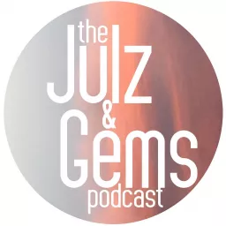 The Julz and Gems Podcast artwork