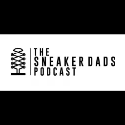 The Sneaker Dads Podcast artwork