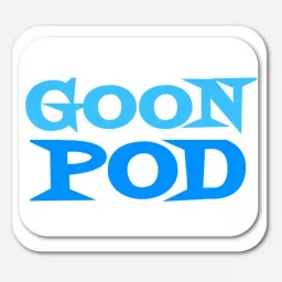 Goon Pod Podcast artwork