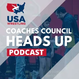 Heads Up - A USA Wrestling Coaches Council Podcast artwork