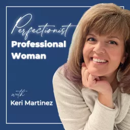 Perfectionist Professional Woman Podcast artwork