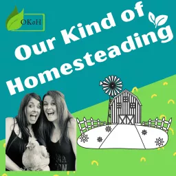 Our Kind of Homesteading Podcast artwork