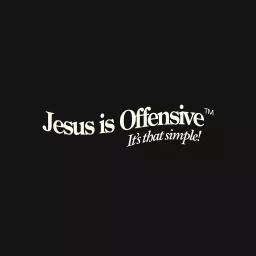 JESUS IS OFFENSIVE Podcast artwork