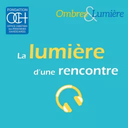 La lumière d'une rencontre. Podcast artwork