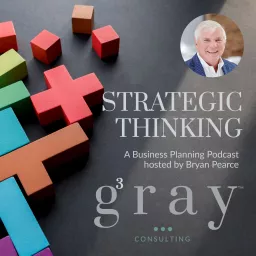 Strategic Thinking from Gray, Gray & Gray Podcast artwork