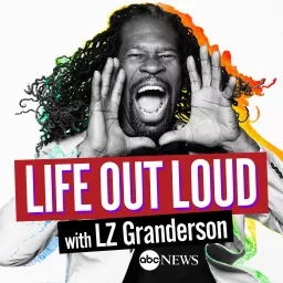 Life Out Loud with LZ Granderson Podcast artwork