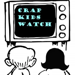 Crap Kids Watch Podcast artwork