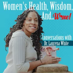 Women's Health, Wisdom, and. . . WINE!