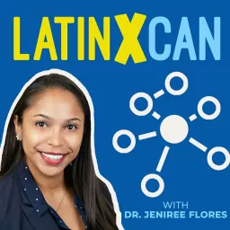 LatinX Can Podcast artwork