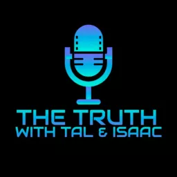 The Truth with Tal & Isaac