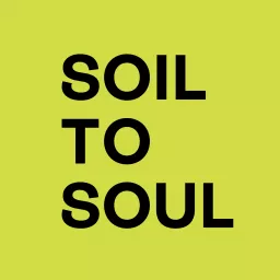 Soil to Soul Podcast artwork