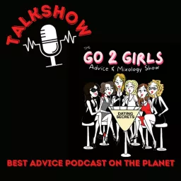 The Go2Girls Advice & Mixology Show Podcast artwork