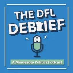 The DFL Debrief: A Minnesota Politics Podcast artwork