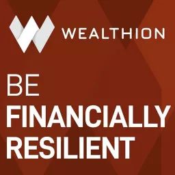 Wealthion - Be Financially Resilient Podcast artwork